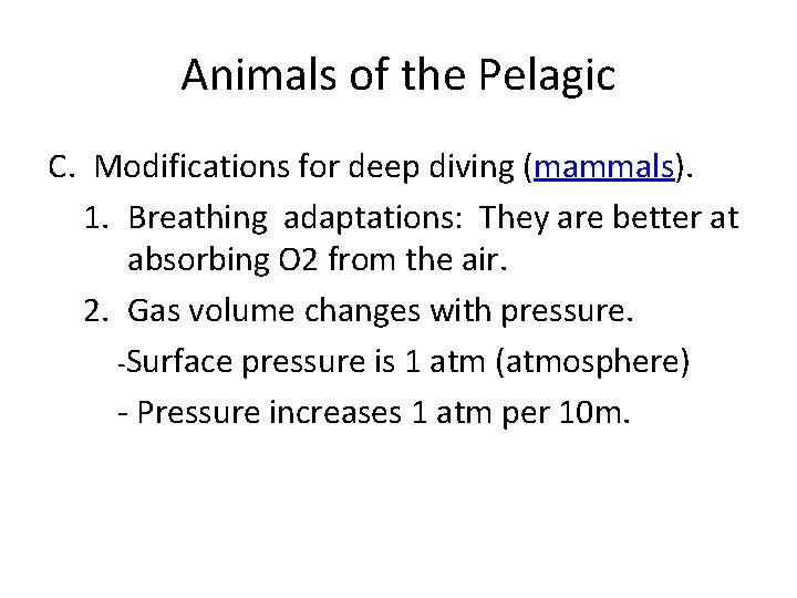 Animals of the Pelagic C. Modifications for deep diving (mammals). 1. Breathing adaptations: They