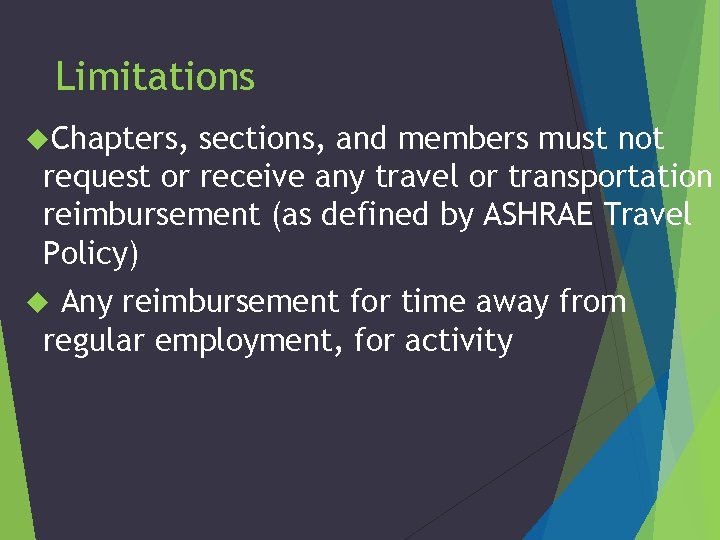 Limitations Chapters, sections, and members must not request or receive any travel or transportation