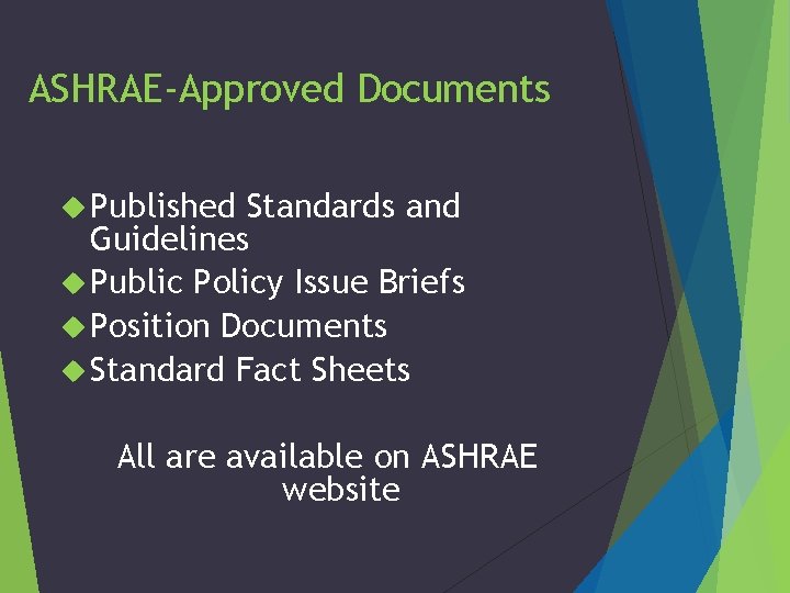ASHRAE-Approved Documents Published Standards and Guidelines Public Policy Issue Briefs Position Documents Standard Fact