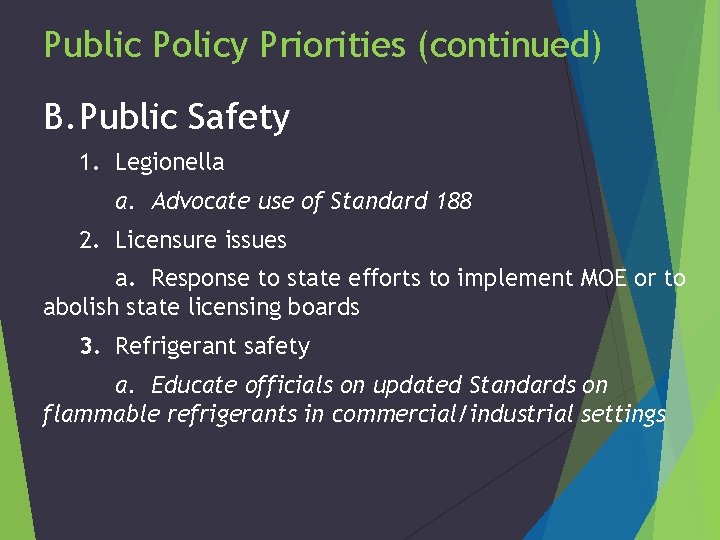 Public Policy Priorities (continued) B. Public Safety 1. Legionella a. Advocate use of Standard