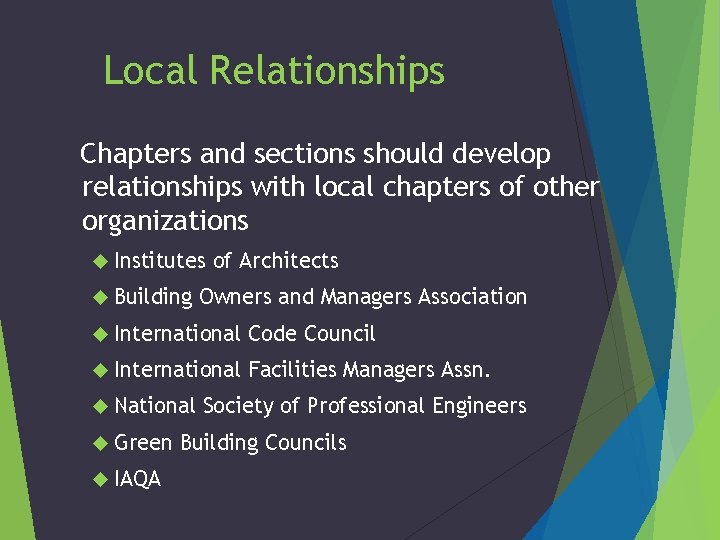 Local Relationships Chapters and sections should develop relationships with local chapters of other organizations