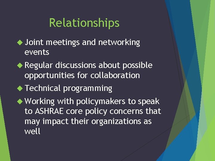 Relationships Joint meetings and networking events Regular discussions about possible opportunities for collaboration Technical