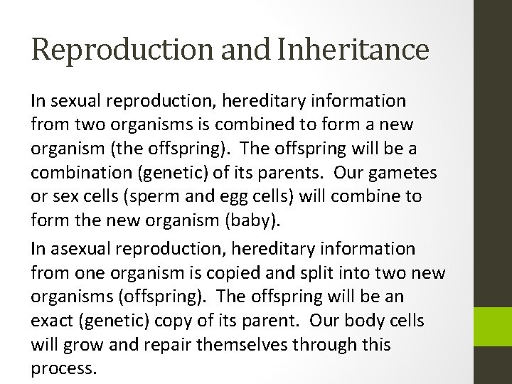 Reproduction and Inheritance In sexual reproduction, hereditary information from two organisms is combined to