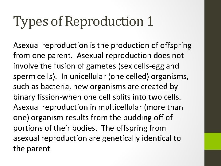 Types of Reproduction 1 Asexual reproduction is the production of offspring from one parent.
