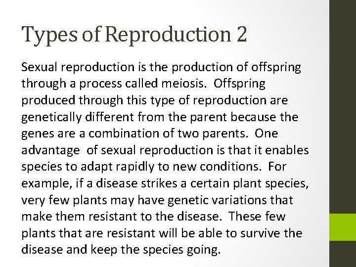 Types of Reproduction 2 Sexual reproduction is the production of offspring through a process