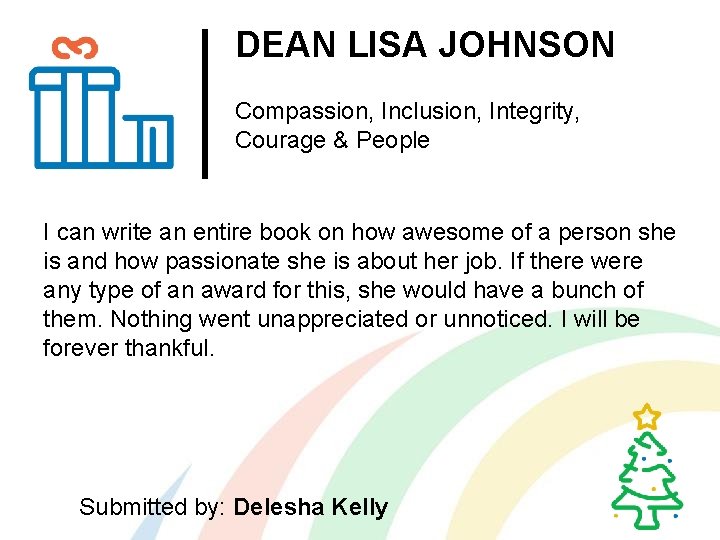 DEAN LISA JOHNSON Compassion, Inclusion, Integrity, Courage & People I can write an entire