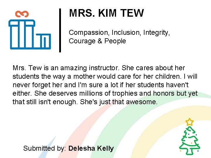 MRS. KIM TEW Compassion, Inclusion, Integrity, Courage & People Mrs. Tew is an amazing