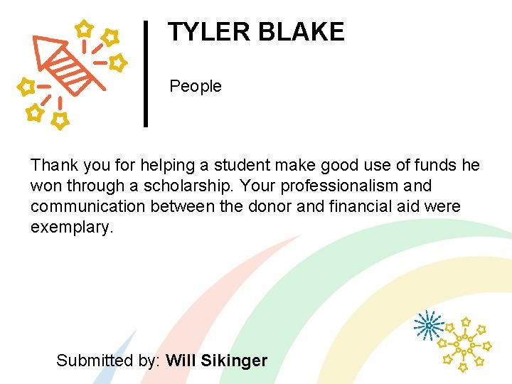 TYLER BLAKE People Thank you for helping a student make good use of funds