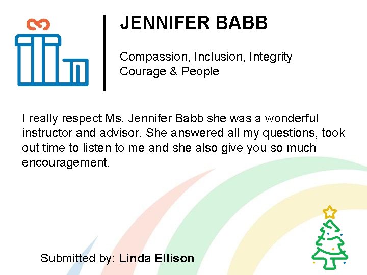 JENNIFER BABB Compassion, Inclusion, Integrity Courage & People I really respect Ms. Jennifer Babb