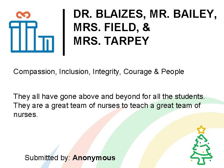 DR. BLAIZES, MR. BAILEY, MRS. FIELD, & MRS. TARPEY Compassion, Inclusion, Integrity, Courage &