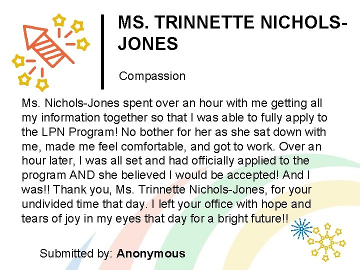 MS. TRINNETTE NICHOLSJONES Compassion Ms. Nichols-Jones spent over an hour with me getting all