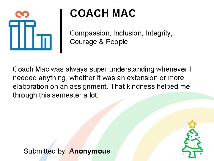 COACH MAC Compassion, Inclusion, Integrity, Courage & People Coach Mac was always super understanding