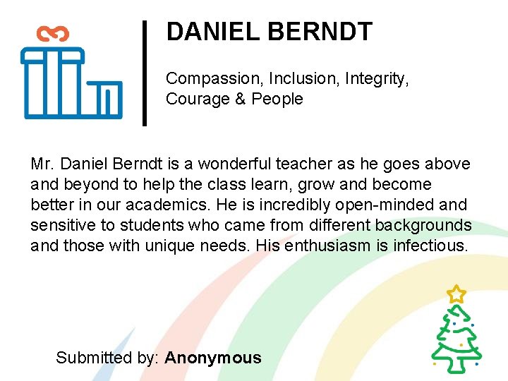 DANIEL BERNDT Compassion, Inclusion, Integrity, Courage & People Mr. Daniel Berndt is a wonderful