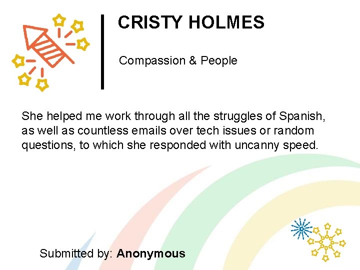 CRISTY HOLMES Compassion & People She helped me work through all the struggles of