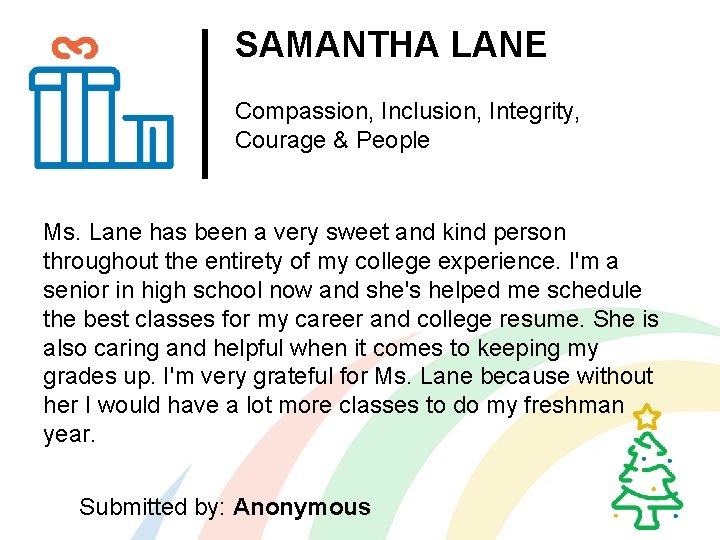 SAMANTHA LANE Compassion, Inclusion, Integrity, Courage & People Ms. Lane has been a very