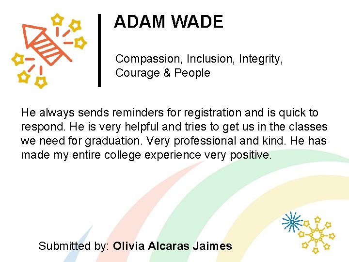 ADAM WADE Compassion, Inclusion, Integrity, Courage & People He always sends reminders for registration