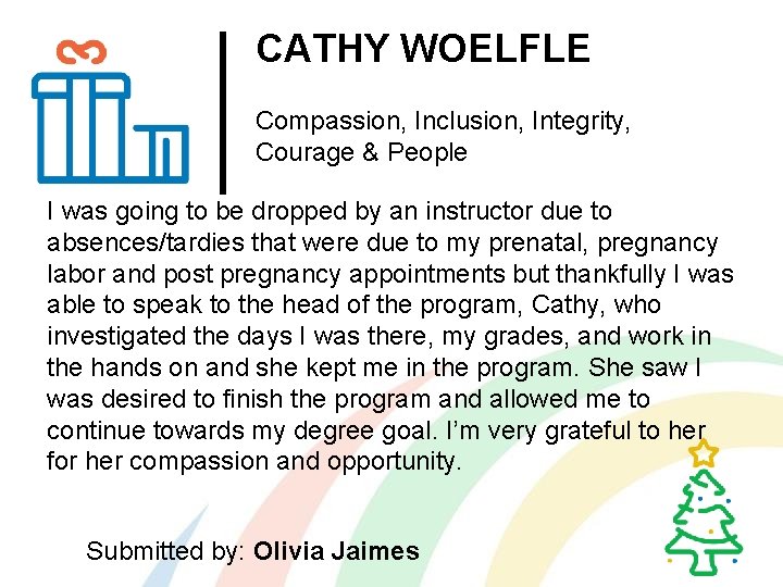 CATHY WOELFLE Compassion, Inclusion, Integrity, Courage & People I was going to be dropped