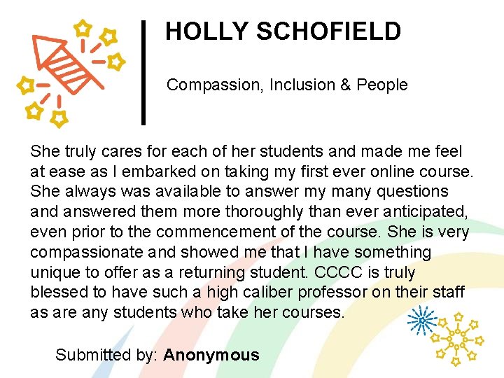 HOLLY SCHOFIELD Compassion, Inclusion & People She truly cares for each of her students