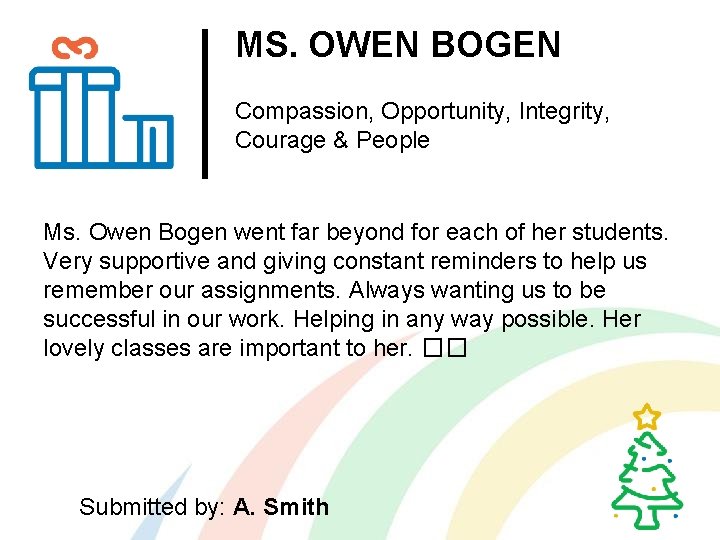 MS. OWEN BOGEN Compassion, Opportunity, Integrity, Courage & People Ms. Owen Bogen went far