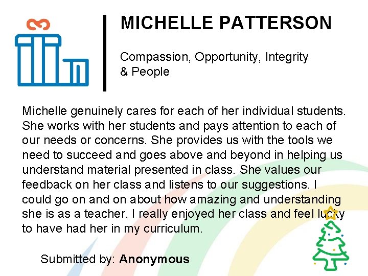 MICHELLE PATTERSON Compassion, Opportunity, Integrity & People Michelle genuinely cares for each of her
