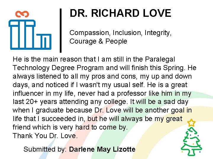 DR. RICHARD LOVE Compassion, Inclusion, Integrity, Courage & People He is the main reason