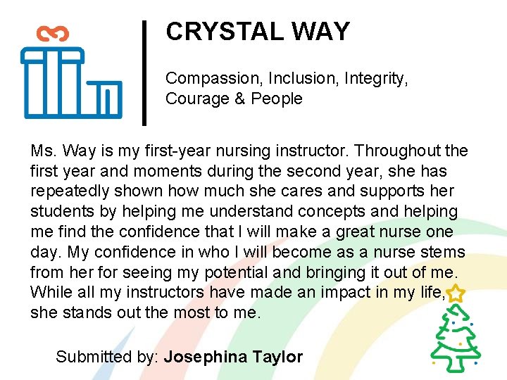 CRYSTAL WAY Compassion, Inclusion, Integrity, Courage & People Ms. Way is my first-year nursing