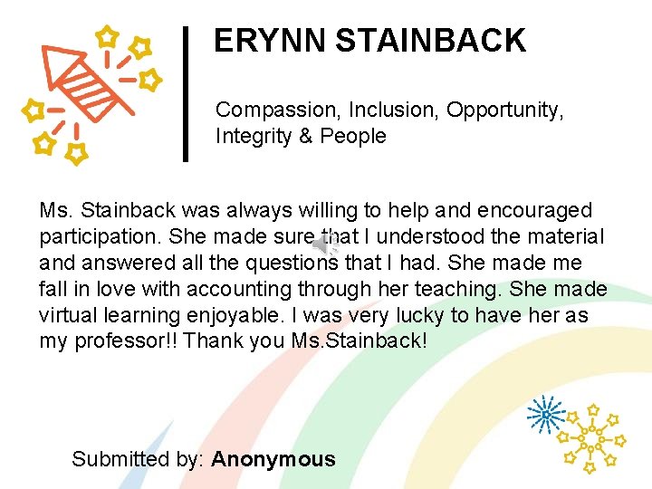 ERYNN STAINBACK Compassion, Inclusion, Opportunity, Integrity & People Ms. Stainback was always willing to