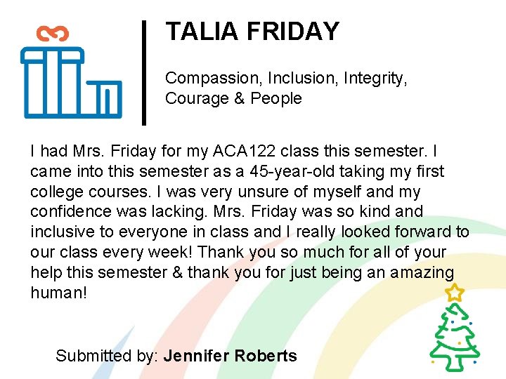 TALIA FRIDAY Compassion, Inclusion, Integrity, Courage & People I had Mrs. Friday for my