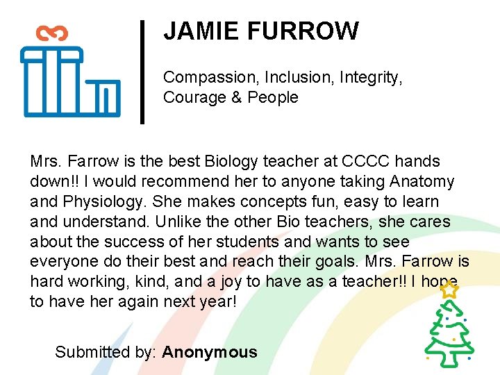 JAMIE FURROW Compassion, Inclusion, Integrity, Courage & People Mrs. Farrow is the best Biology