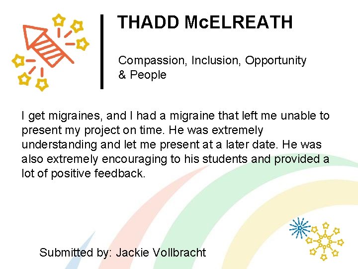 THADD Mc. ELREATH Compassion, Inclusion, Opportunity & People I get migraines, and I had