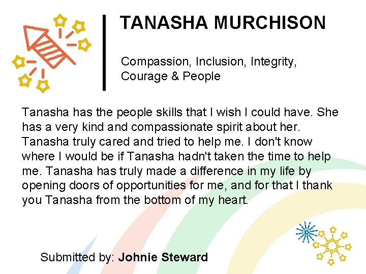 TANASHA MURCHISON Compassion, Inclusion, Integrity, Courage & People Tanasha has the people skills that