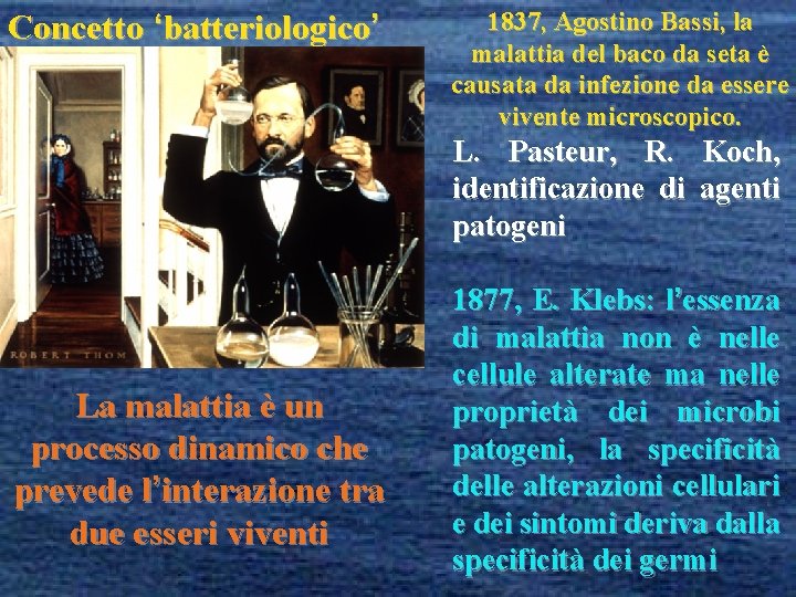Concetto ‘batteriologico’ 1837, Agostino Bassi, la malattia del baco da seta è causata da