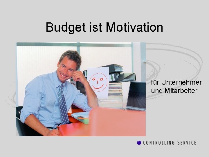Budget ist Motivation für Unternehmer und Mitarbeiter 