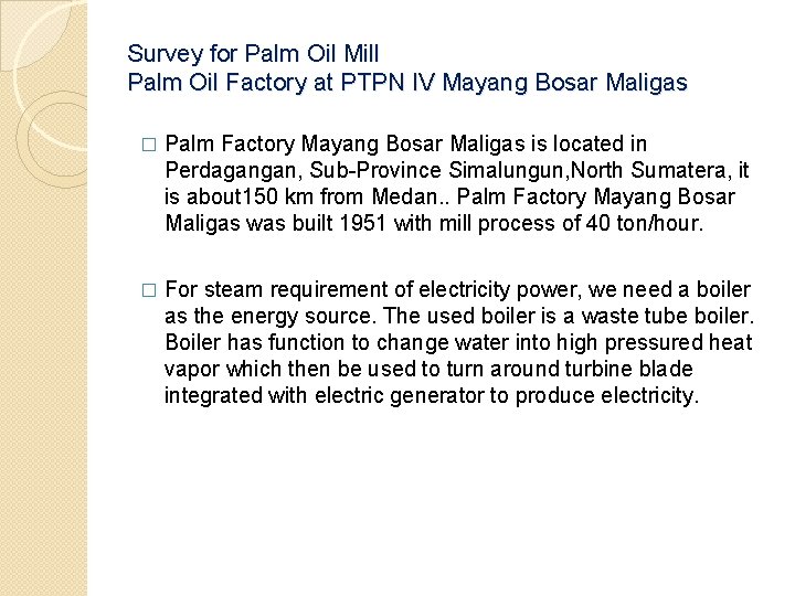 Survey for Palm Oil Mill Palm Oil Factory at PTPN IV Mayang Bosar Maligas