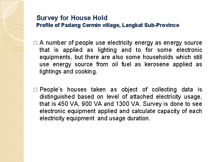 Survey for House Hold Profile of Padang Cermin village, Langkat Sub-Province � A number