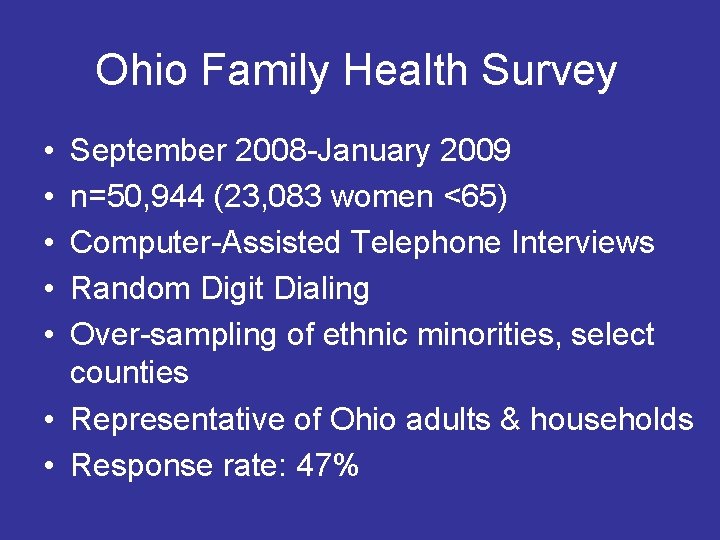 Ohio Family Health Survey • • • September 2008 -January 2009 n=50, 944 (23,