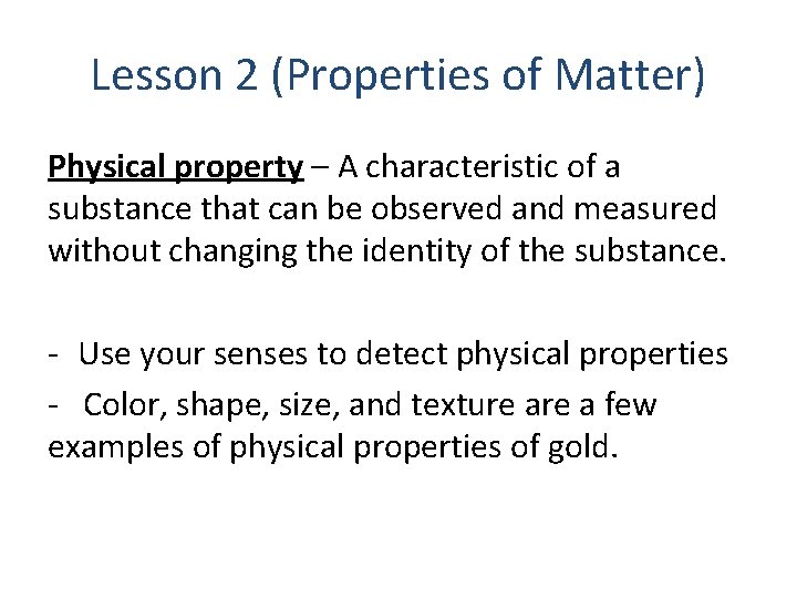 Lesson 2 (Properties of Matter) Physical property – A characteristic of a substance that