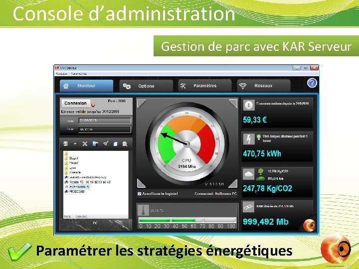 Console d’administration Gestion de parc avec KAR Serveur Paramétrer les stratégies énergétiques 