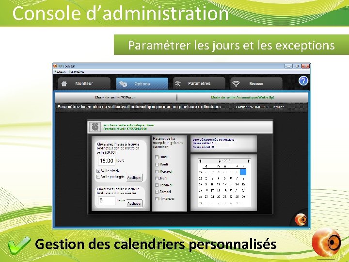 Console d’administration Paramétrer les jours et les exceptions Gestion des calendriers personnalisés 