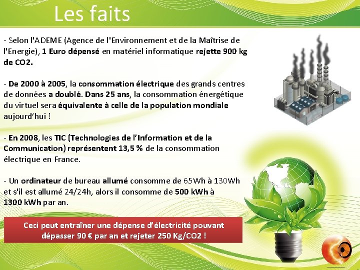 Les faits - Selon l'ADEME (Agence de l'Environnement et de la Maîtrise de l'Energie),