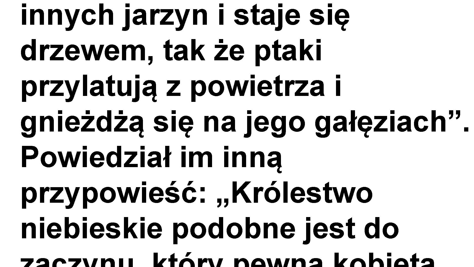 innych jarzyn i staje się drzewem, tak że ptaki przylatują z powietrza i gnieżdżą