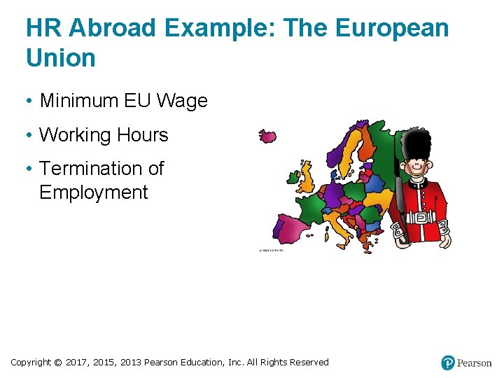 HR Abroad Example: The European Union • Minimum EU Wage • Working Hours •