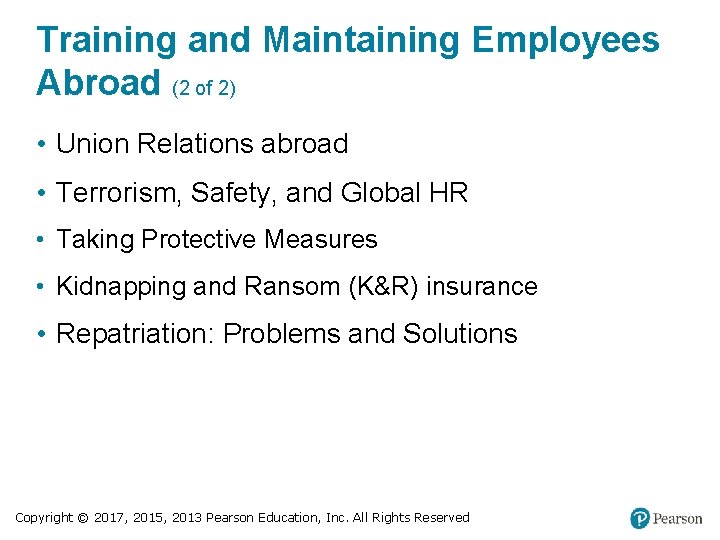 Training and Maintaining Employees Abroad (2 of 2) • Union Relations abroad • Terrorism,