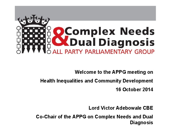 Welcome to the APPG meeting on Health Inequalities and Community Development 16 October 2014