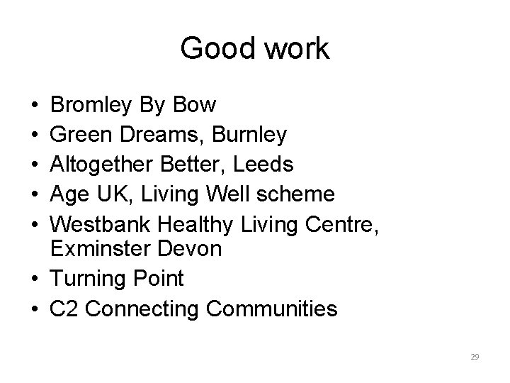 Good work • • • Bromley By Bow Green Dreams, Burnley Altogether Better, Leeds