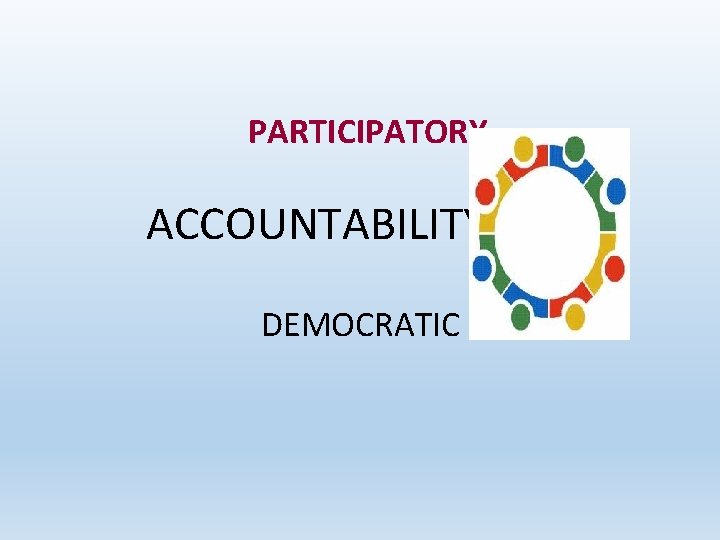 PARTICIPATORY ACCOUNTABILITY DEMOCRATIC 