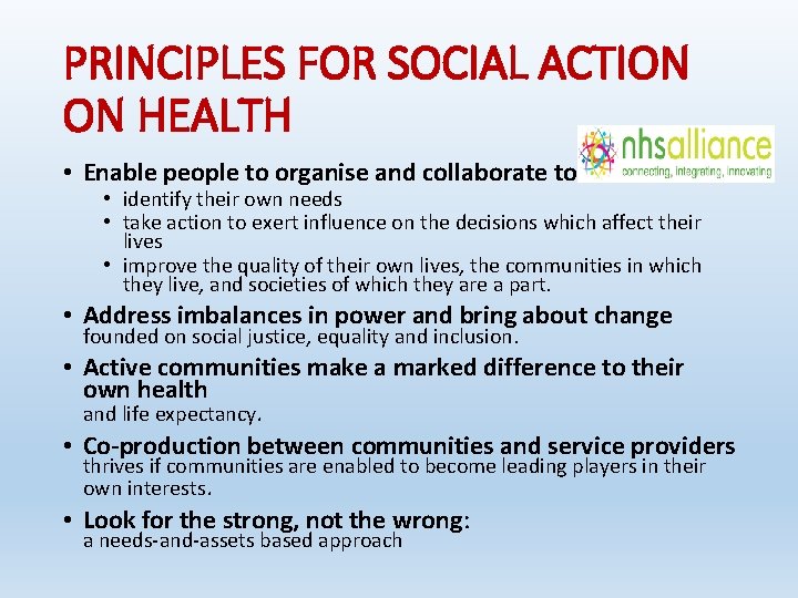 PRINCIPLES FOR SOCIAL ACTION ON HEALTH • Enable people to organise and collaborate to: