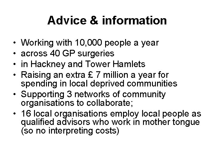 Advice & information • • Working with 10, 000 people a year across 40