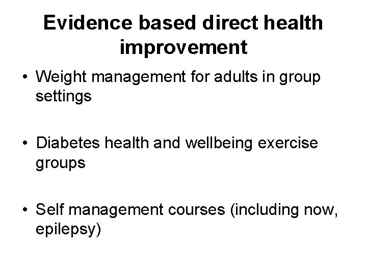 Evidence based direct health improvement • Weight management for adults in group settings •