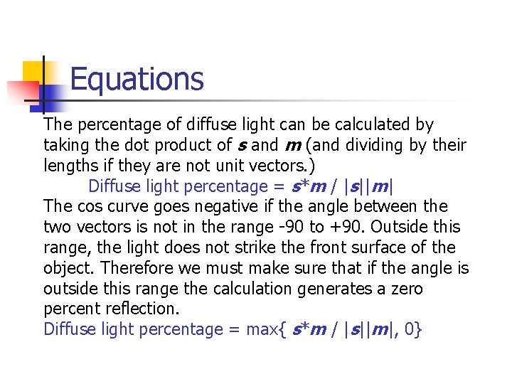 Equations The percentage of diffuse light can be calculated by taking the dot product